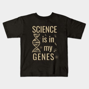 Science is in my genes Kids T-Shirt